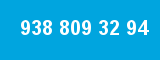 938 809 32 94